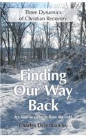 Finding Our Way Back: Three Dynamics of Christian Recovery