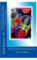 Remote Viewing. The Complete User's Manual on Experiencing Future Consciousness: Published by the Institute for Solar Studies