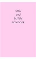 Dots and Bullets Notebook: Pink, 6 X 9