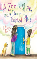 Zoo, a Shoe, and a Door Painted Blue (hardcover)
