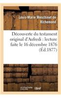 Découverte Du Testament Original d'Aufredi: Lecture Faite Le 16 Décembre 1876, À La Séance