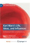 Karl Marx's Life, Ideas, and Influences