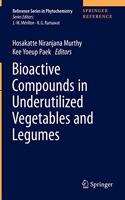 Bioactive Compounds in Underutilized Vegetables and Legumes