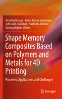 Shape Memory Composites Based on Polymers and Metals for 4D Printing