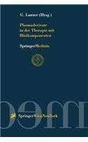 Plasmaderivate in Der Therapie Mit Blutkomponenten