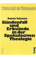 Suendenfall Und Erbsuende in Der Spekulativen Theologie