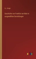 Geschichte von Frankfurt am Main in ausgewählten Darstellungen