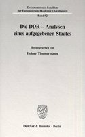 Die Ddr - Analysen Eines Aufgegebenen Staates