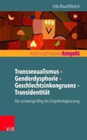 Transsexualismus  Genderdysphorie  Geschlechtsinkongruenz  Transidentitat