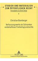Verfassungswerte als Schranken vorbehaltloser Freiheitsgrundrechte