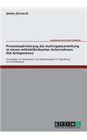 Prozessoptimierung der Auftragsbearbeitung in einem mittelständischen Unternehmen des Anlagenbaus: (German)