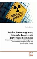 Ist das Atomprogramm Irans die Folge eines Sicherheitsdilemmas?
