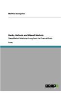 Banks, Bailouts and Liberal Markets