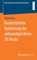 Baubetriebliche Optimierung des vollwandigen Beton-3D-Drucks