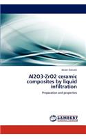 Al2O3-ZrO2 ceramic composites by liquid infiltration