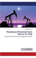 Petroleum Potential from Source to Trap