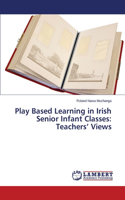 Play Based Learning in Irish Senior Infant Classes