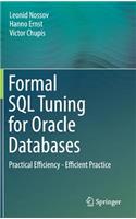 Formal SQL Tuning for Oracle Databases: Practical Efficiency - Efficient Practice
