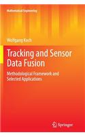 Tracking and Sensor Data Fusion: Methodological Framework and Selected Applications(Mathematical Engineering)