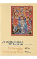 Die Christianisierung Des Kaukasus - The Christanization of Caucasus (Armenia; Georgia, Albania)