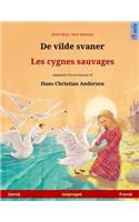 De vilde svaner - Les cygnes sauvages. Tosproget børnebog adapteret fra et eventyr af Hans Christian Andersen (dansk - fransk)