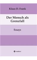 Der Mensch als Grenzfall