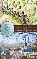 Kurfurstin Amalia Von Der Pfalz Und Ihre Kirche Zu Alpen