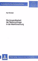 Die Anwendbarkeit der Telefonumfrage in der Marktforschung