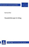 Kausalerklaerungen Im Alltag: Attributionstheorie(180 Europaeische Hochschulschriften / European University Studie)