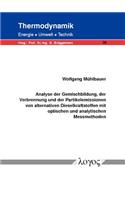 Analyse Der Gemischbildung, Der Verbrennung Und Der Partikelemissionen Von Alternativen Dieselkraftstoffen Mit Optischen Und Analytischen Messmethoden