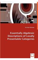 Essentially Algebraic Descriptions of Locally Presentable Categories
