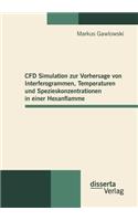 CFD Simulation zur Vorhersage von Interferogrammen, Temperaturen und Spezieskonzentrationen in einer Hexanflamme: (German)