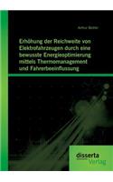 Erhöhung der Reichweite von Elektrofahrzeugen durch eine bewusste Energieoptimierung mittels Thermomanagement und Fahrerbeeinflussung