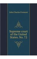 Supreme Court of the United States. No. 72