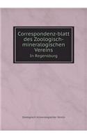 Correspondenz-blatt des Zoologisch-mineralogischen Vereins In Regensburg: (German)