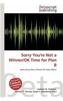 Sorry You're Not a Winner/Ok Time for Plan B: (English)