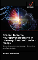 Ocena i leczenie neuropsychologiczne w urazowych uszkodzeniach mózgu