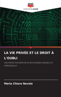 La Vie Privée Et Le Droit À l'Oubli