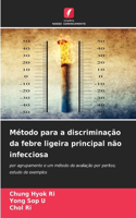 Método para a discriminação da febre ligeira principal não infecciosa