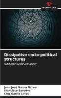 Dissipative socio-political structures