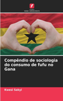 Compêndio de sociologia do consumo de fufu no Gana