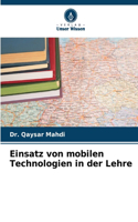 Einsatz von mobilen Technologien in der Lehre