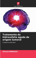 Tratamento da hidrocefalia aguda de origem tumoral