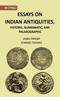 ESSAYS ON INDIAN ANTIQUITIES, HISTORIC, NUMISMATIC, AND PALAEOGRAPHIC, Vol 2 vols set