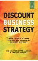 Discount Business Strategy: How The New Market Leaders Are Redefining Business Strategy