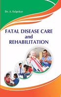 Fatal Disease Care and Rehabilitation