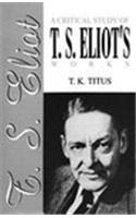 Critical Study of T.S. Eliot’s Works