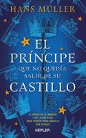 Príncipe Que No Quería Salir de Su Castillo, El