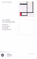 Mente no funciona asi. Alcance y limites de la psicologia computacional