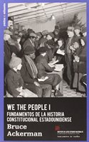 WE THE PEOPLE: FUNDAMENTOS DEL CONSTITUCIONALISMO ESTADOUNIDENSE
